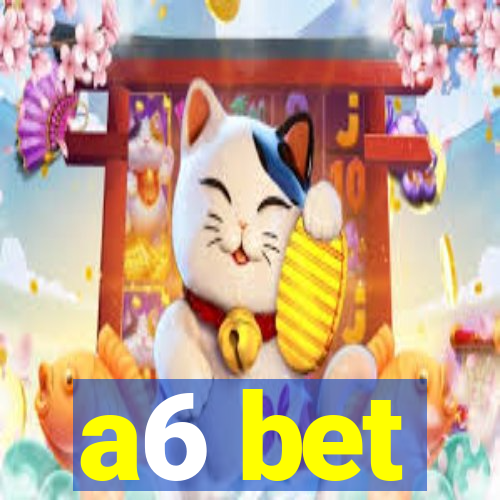 a6 bet